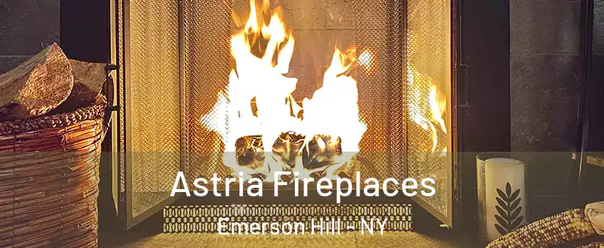 Astria Fireplaces Emerson Hill - NY