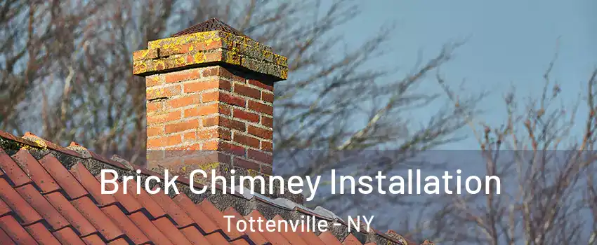 Brick Chimney Installation Tottenville - NY