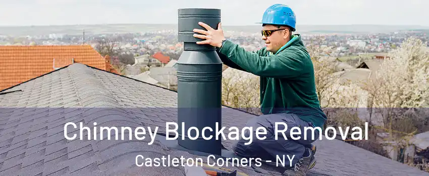 Chimney Blockage Removal Castleton Corners - NY