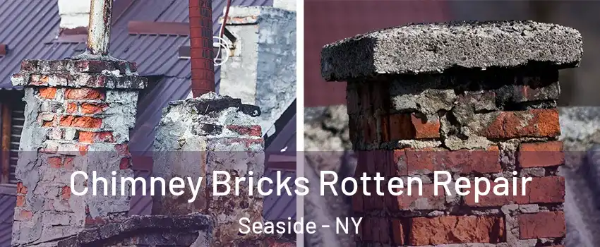 Chimney Bricks Rotten Repair Seaside - NY