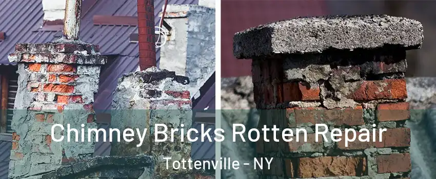 Chimney Bricks Rotten Repair Tottenville - NY