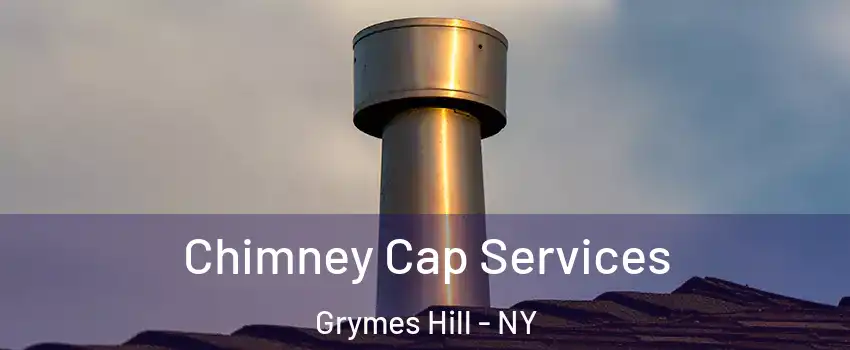 Chimney Cap Services Grymes Hill - NY