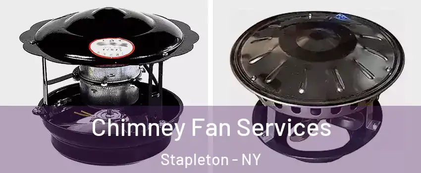 Chimney Fan Services Stapleton - NY
