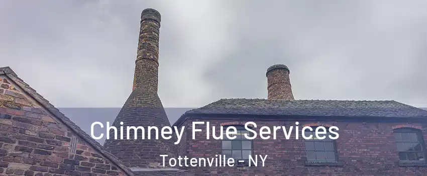 Chimney Flue Services Tottenville - NY