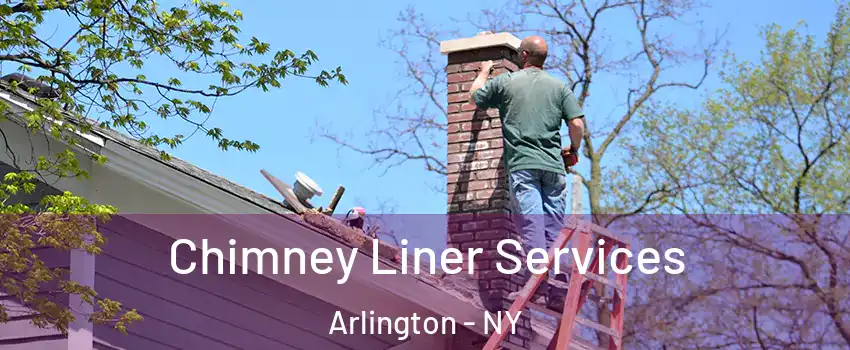 Chimney Liner Services Arlington - NY