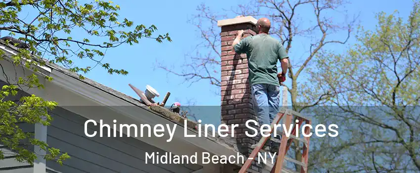 Chimney Liner Services Midland Beach - NY