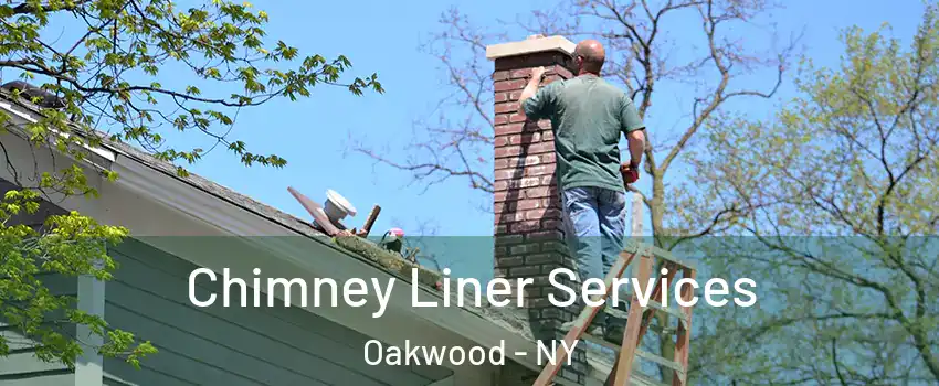 Chimney Liner Services Oakwood - NY