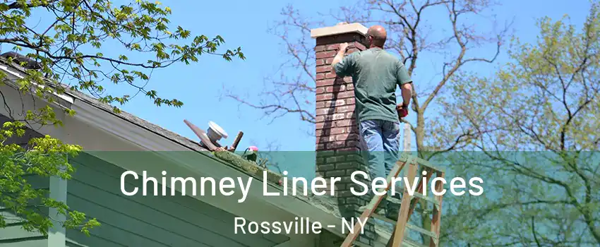 Chimney Liner Services Rossville - NY