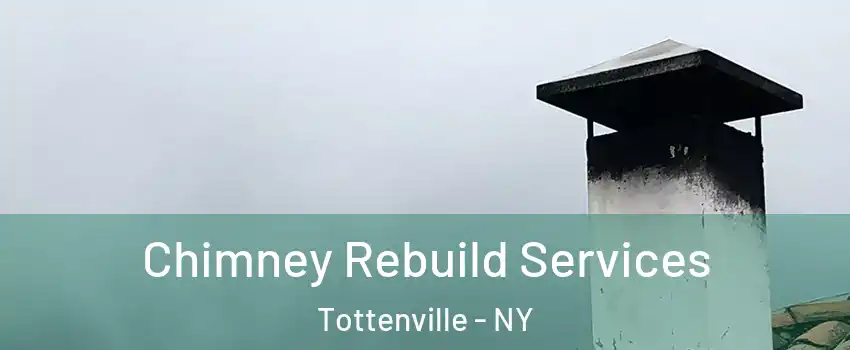 Chimney Rebuild Services Tottenville - NY