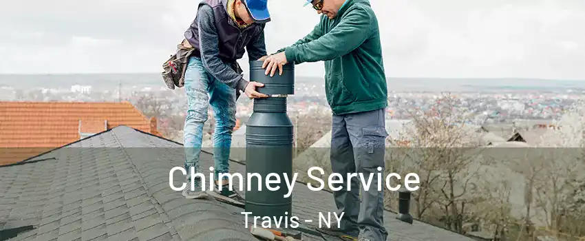 Chimney Service Travis - NY