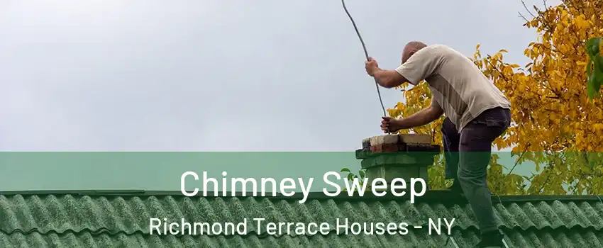 Chimney Sweep Richmond Terrace Houses - NY