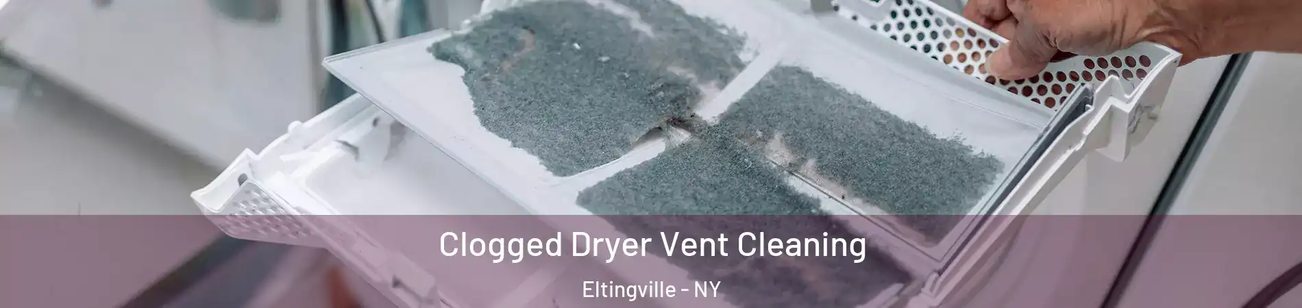 Clogged Dryer Vent Cleaning Eltingville - NY
