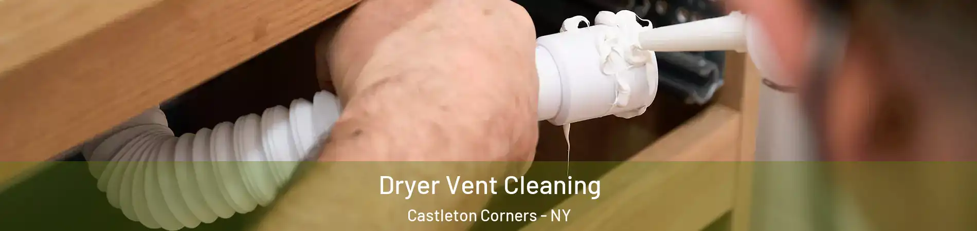 Dryer Vent Cleaning Castleton Corners - NY