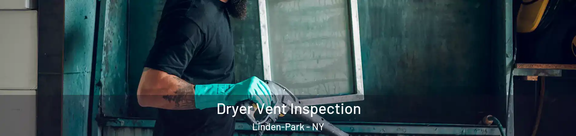 Dryer Vent Inspection Linden-Park - NY