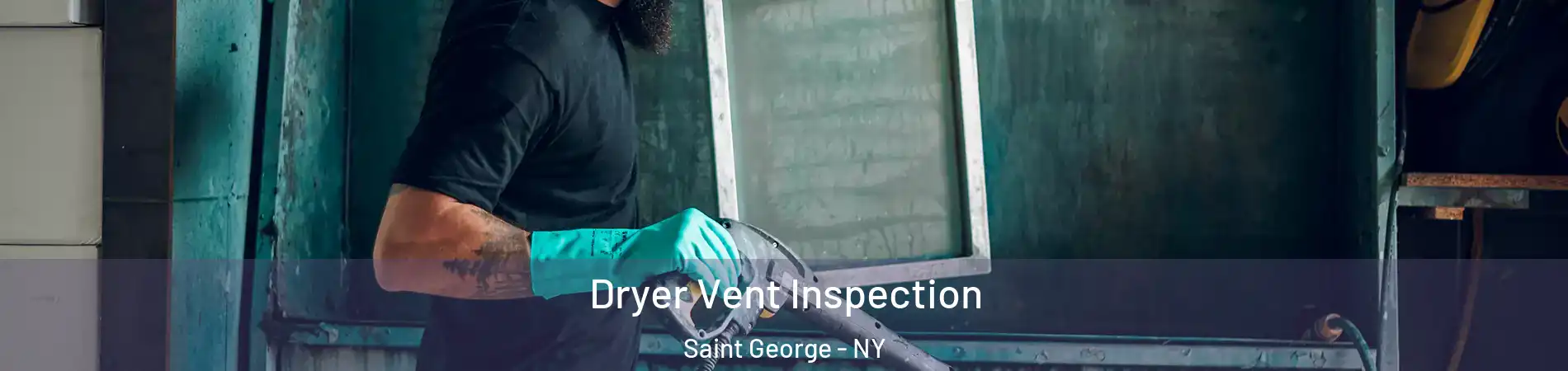 Dryer Vent Inspection Saint George - NY