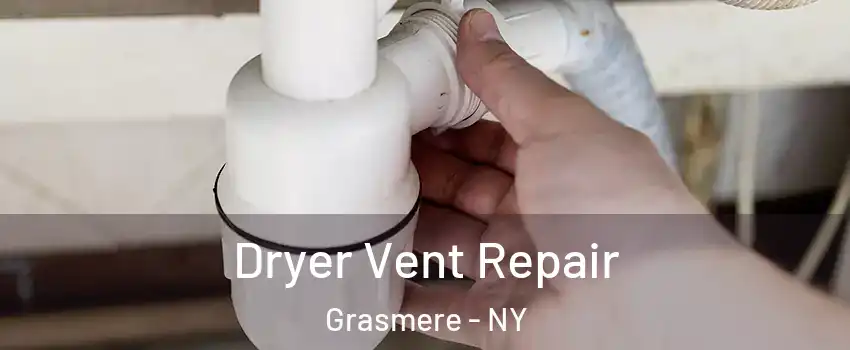 Dryer Vent Repair Grasmere - NY