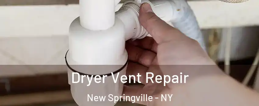 Dryer Vent Repair New Springville - NY