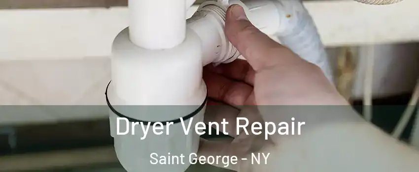 Dryer Vent Repair Saint George - NY