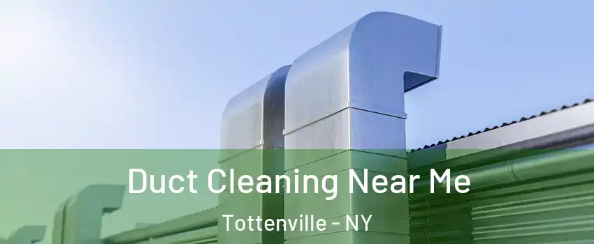 Duct Cleaning Near Me Tottenville - NY