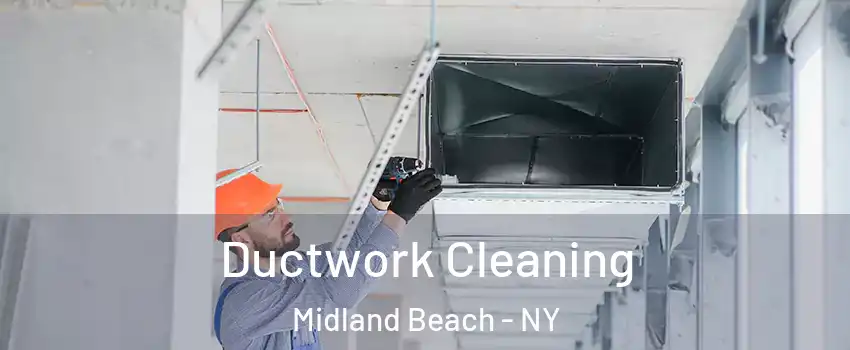 Ductwork Cleaning Midland Beach - NY