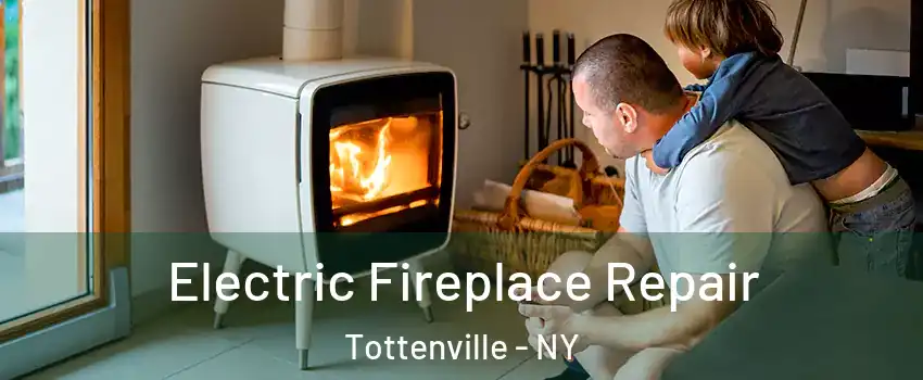 Electric Fireplace Repair Tottenville - NY