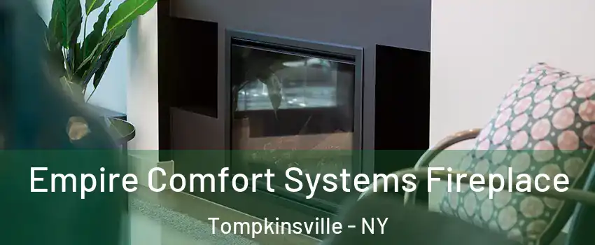 Empire Comfort Systems Fireplace Tompkinsville - NY