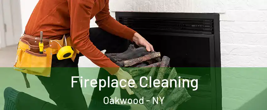 Fireplace Cleaning Oakwood - NY
