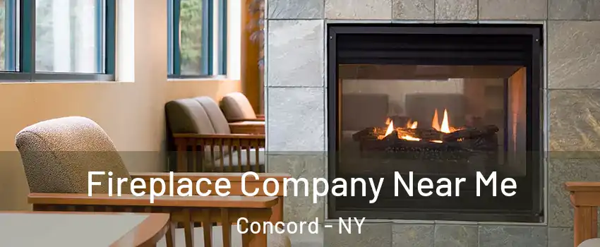 Fireplace Company Near Me Concord - NY