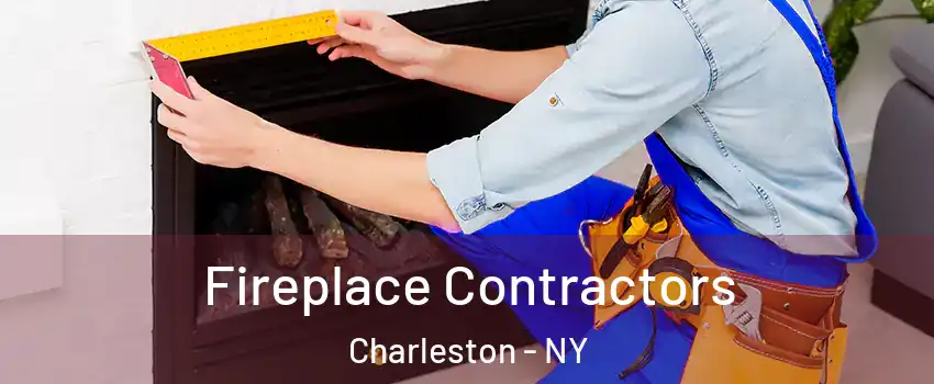 Fireplace Contractors Charleston - NY