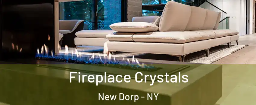 Fireplace Crystals New Dorp - NY