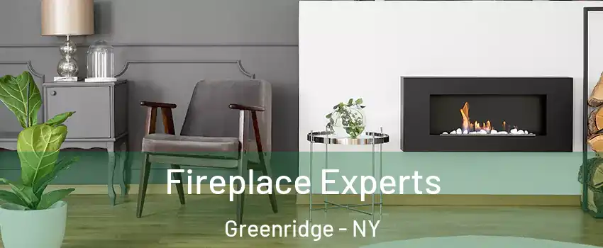 Fireplace Experts Greenridge - NY