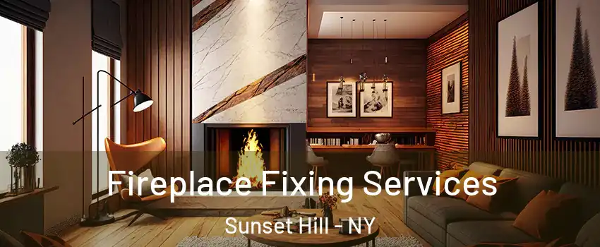 Fireplace Fixing Services Sunset Hill - NY