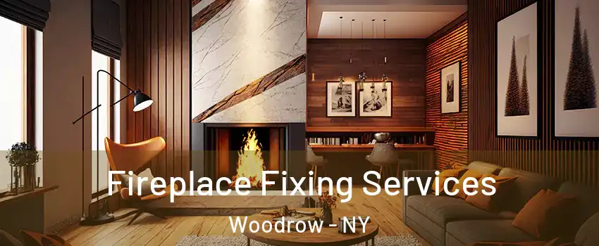 Fireplace Fixing Services Woodrow - NY