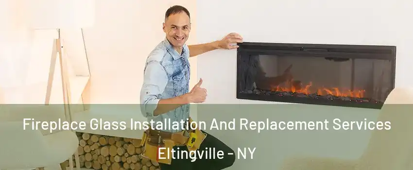 Fireplace Glass Installation And Replacement Services Eltingville - NY