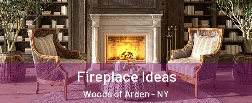 Fireplace Ideas Woods of Arden - NY