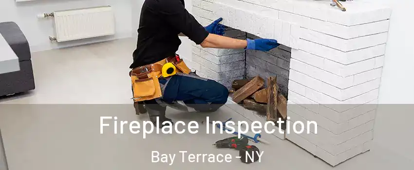 Fireplace Inspection Bay Terrace - NY