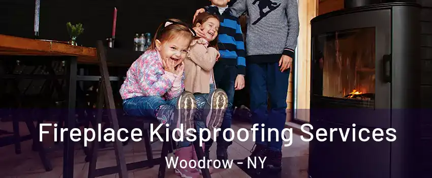 Fireplace Kidsproofing Services Woodrow - NY