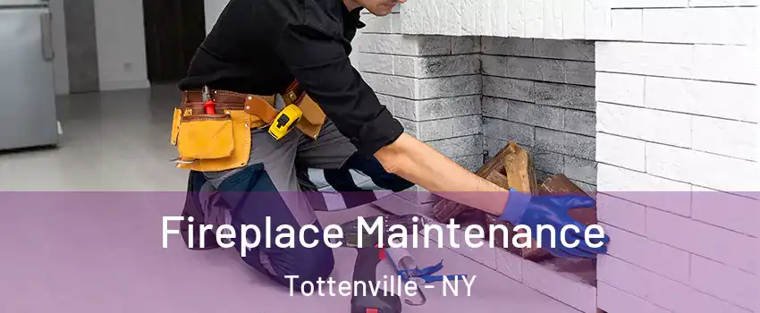 Fireplace Maintenance Tottenville - NY