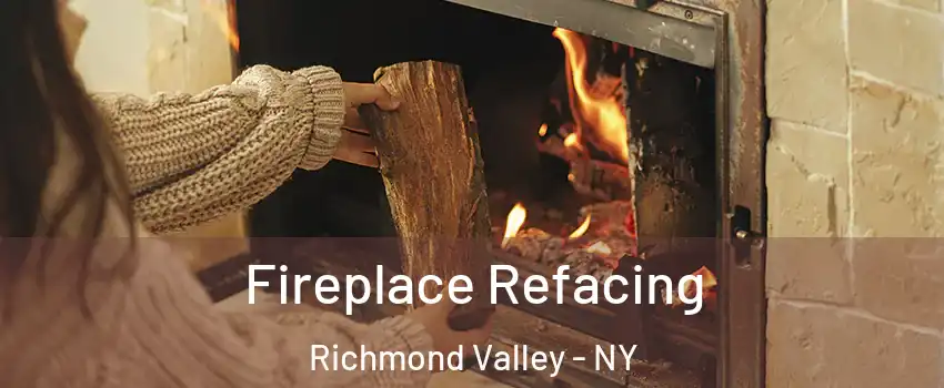 Fireplace Refacing Richmond Valley - NY