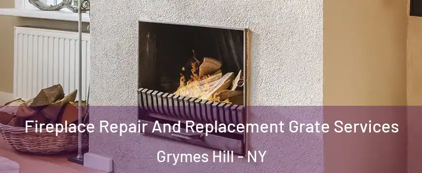 Fireplace Repair And Replacement Grate Services Grymes Hill - NY