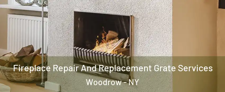 Fireplace Repair And Replacement Grate Services Woodrow - NY