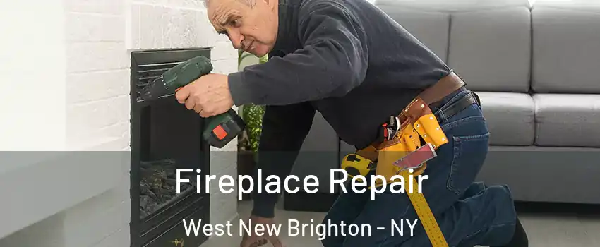 Fireplace Repair West New Brighton - NY