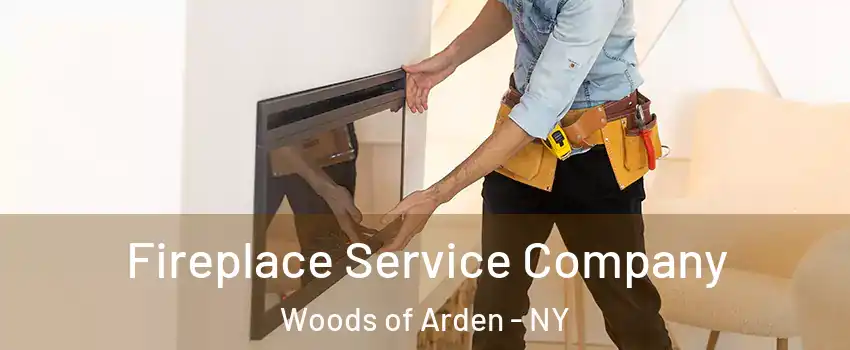 Fireplace Service Company Woods of Arden - NY
