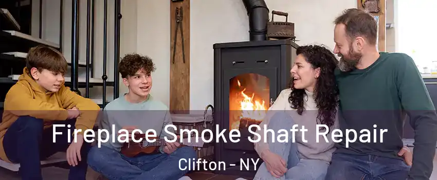 Fireplace Smoke Shaft Repair Clifton - NY