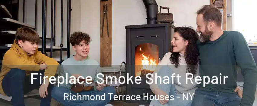 Fireplace Smoke Shaft Repair Richmond Terrace Houses - NY