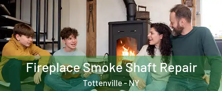 Fireplace Smoke Shaft Repair Tottenville - NY