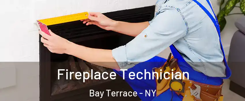 Fireplace Technician Bay Terrace - NY