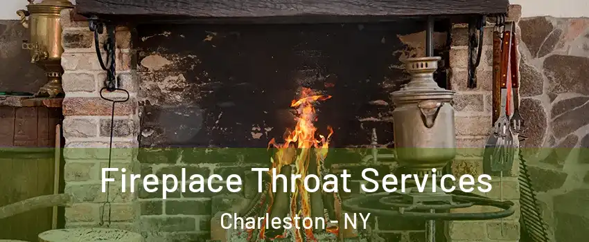 Fireplace Throat Services Charleston - NY