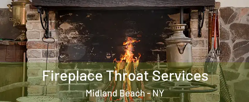 Fireplace Throat Services Midland Beach - NY