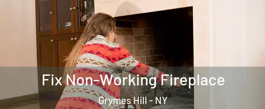 Fix Non-Working Fireplace Grymes Hill - NY